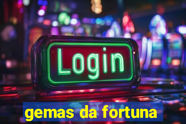 gemas da fortuna